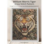 William Morris Tiger Cross Stitch Pattern: A Large Print Full-Coverage Tiger Pattern with Floss Conversions