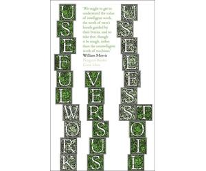 William Morris Useful Work v. Useless Toil (Tascabile) Penguin Great Ideas