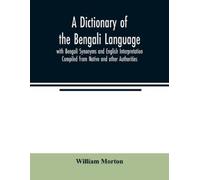 William Morton A Dictionary of the Bengali Language with Bengali Syn (Tascabile)