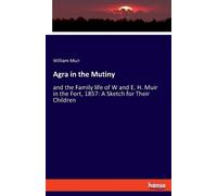 William Muir Agra in the Mutiny (Tascabile)