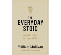 William Mulligan The Everyday Stoic (Copertina rigida)