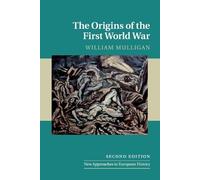 William Mulligan The Origins of the First World War (Tascabile)