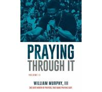 William Murphy Praying Through It, Volume II (Tascabile)