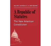 William N. Eskridge John Ferejohn A Republic of Statutes (Tascabile)