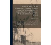 William N Fishe The Memorial of the Chippeway Tribe of Indians Some (Tascabile)