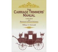 William N. FitzGerald The Carriage Trimmers' Manual (Tascabile)