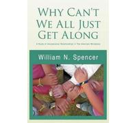 William N Spencer Why Can't We All Just Get Along (Tascabile)
