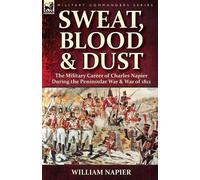 William Napier Sweat, Blood & Dust (Tascabile)