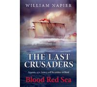 William Napier The Last Crusaders: Blood Red Sea (Tascabile)