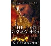 William Napier The Last Crusaders: Ivan the Terrible (Tascabile)