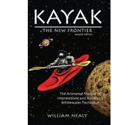 William Nealy Kayak: The New Frontier (Copertina rigida)