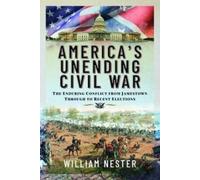 William Nester America's Unending Civil War (Copertina rigida)