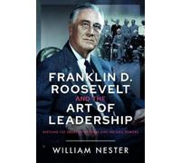 William Nester Franklin D. Roosevelt and the Art of Leadershi (Copertina rigida)
