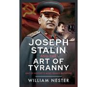 William Nester Joseph Stalin and the Art of Tyranny (Copertina rigida)