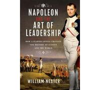 William Nester Napoleon and the Art of Leadership (Copertina rigida)