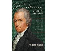 William Nester The Hamiltonian Vision, 1789-1800 (Copertina rigida)