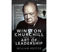 William Nester Winston Churchill and the Art of Leadership (Copertina rigida)