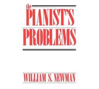 William Newman The Pianist's Problems (Tascabile)