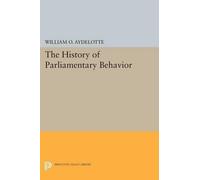 William O. Aydelotte The History of Parliamentary Behavior (Tascabile)