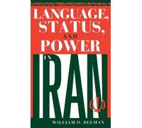 William O. Beeman Language, Status, and Power in Iran (Copertina rigida)