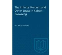 William O. Raym The Infinite Moment and Other Essays in Robert Brown (Tascabile)