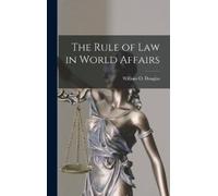 William O (William Orville) Dou The Rule of Law in World Aff (Copertina rigida)