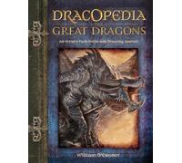 William O'Connor Dracopedia the Great Dragons (Copertina rigida)