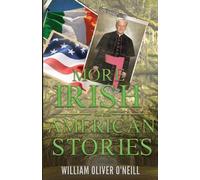 William Oliver O'Neill More Irish and American Stories (Tascabile)