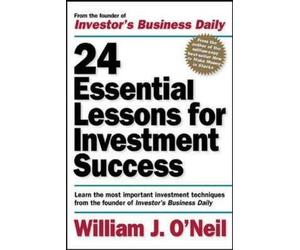 William O'Neil 24 Essential Lessons for Investment Success: Learn th (Tascabile)