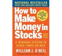 William O'Neil How to Make Money in Stocks: A Winning System in Goo (Tascabile)