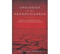 William Ophuls Apologies to the Grandchldren (Tascabile)