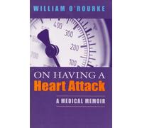 William O'Rourke On Having a Heart Attack (Tascabile)