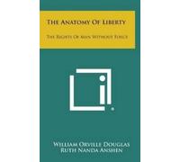William Orville Douglas The Anatomy of Liberty (Copertina rigida)