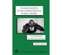 William Over Human Rights in the International Public Sphere (Tascabile)
