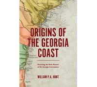 William P. A. Hunt Origins of the Georgia Coast (Copertina rigida)