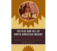 William P. Brandon The Rise and Fall of North American Indians (Tascabile)