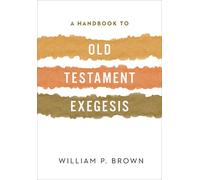 William P. Brown A Handbook to Old Testament Exegesis (Tascabile)