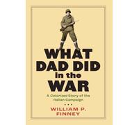 William P Finney What Dad Did in the War (Copertina rigida)