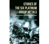 William P Griff STORIES OF THE SIX PLATINUM GROUP METALS: DIS (Copertina rigida)