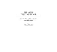 William P. Guthrie The Later Thirty Years War (Copertina rigida)