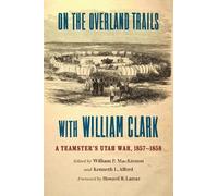 William P. MacKinnon On the Overland Trails with William Clark (Tascabile)
