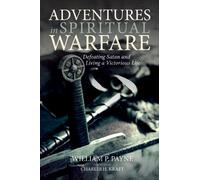 William P Payne Adventures in Spiritual Warfare (Tascabile)