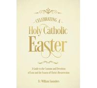 William P Saunders Celebrating a Holy Catholic Easter (Copertina rigida)