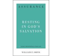 William P. Smith Assurance: Resting in God's Salvation (Tascabile)