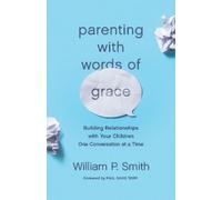 William P. Smith Parenting with Words of Grace (Tascabile)