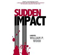 William P. Wood Sudden Impact (Copertina rigida)