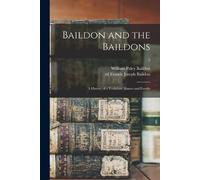 William Paley 1 Baildon and the Baildons; a History of a Yorkshire M (Tascabile)
