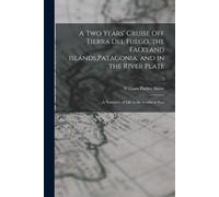 William Parker A Two Years' Cruise off Tierra Del Fuego, the Falkla (Tascabile)