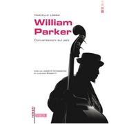 William Parker. Conversazioni sul jazz - Lorrai Marcello
