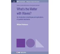 William Parkins What's the Matter with Waves?: An Introductio (Copertina rigida)